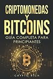 Criptomonedas y Bitcoins: Guía Completa para Principiantes: Historia & Estrategias de Trading e...