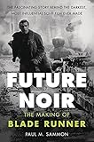 Future Noir Revised & Updated Edition: The Making of Blade Runner