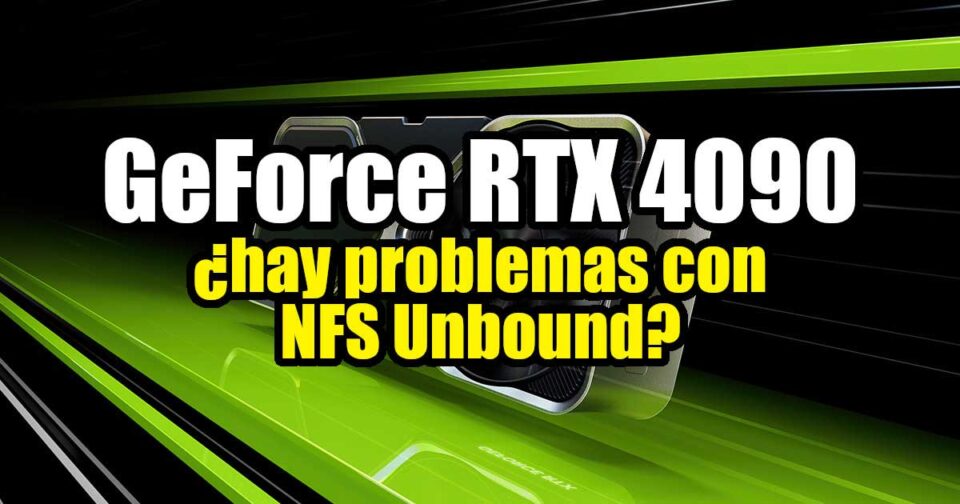GeForce RTX 4090 Problemas NFS Unbound BIOS