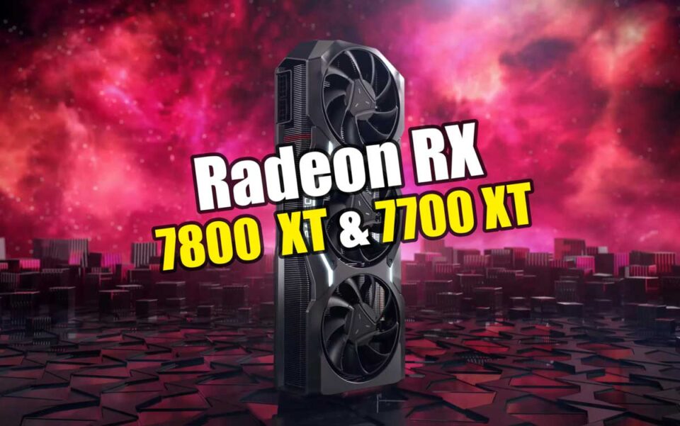 AMD Radeon RX 7700XT RX 7800XT
