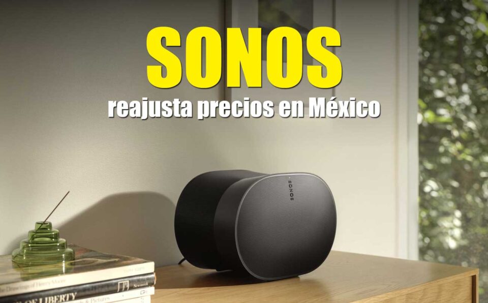 SONOS reajuste precios México productos Amazon