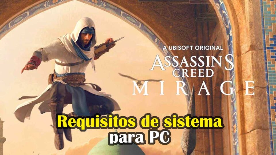 Assassins Creed Mirage Requisitos Sistema PC oficiales