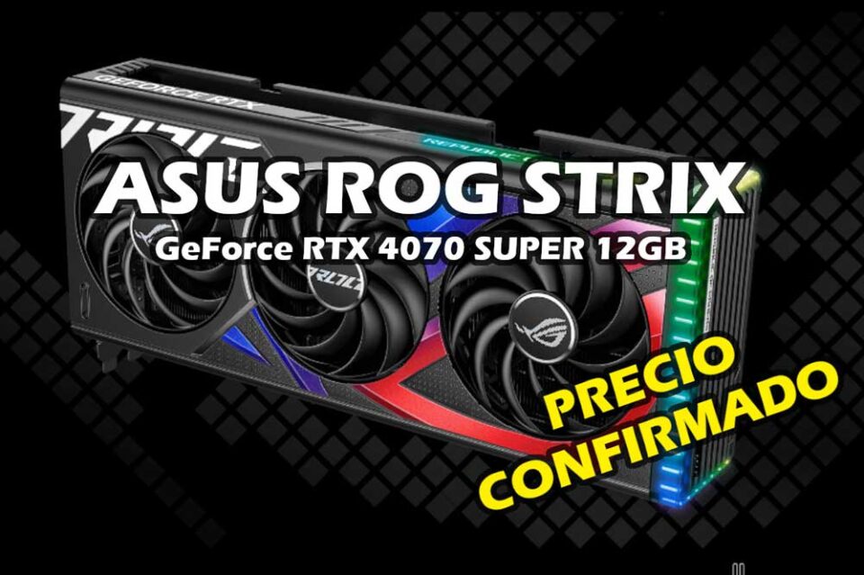 ASUS ROG STRIX GeForce RTX 4070 Super 12GB Amazon Precio