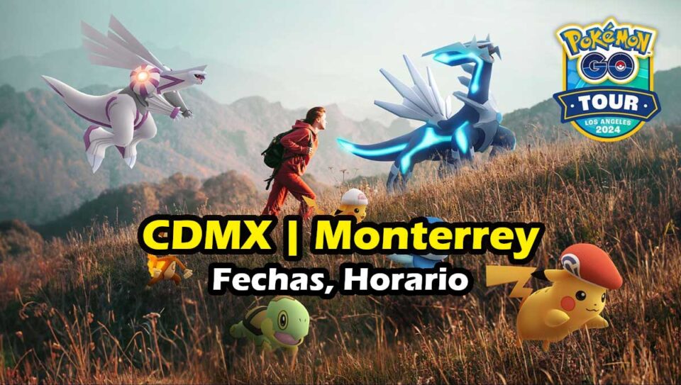Pokemon GO Tour Sinnoh Global 2024 Fechas CDMX Monterrey